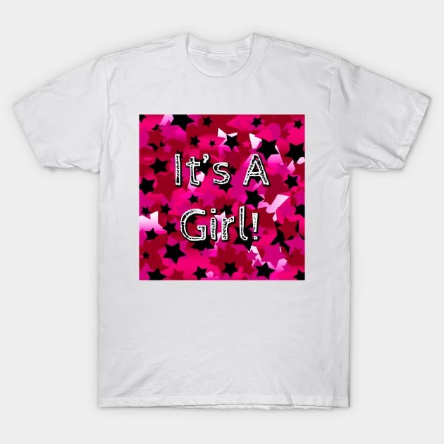 It's A Girl! Pink Stars T-Shirt by BlakCircleGirl